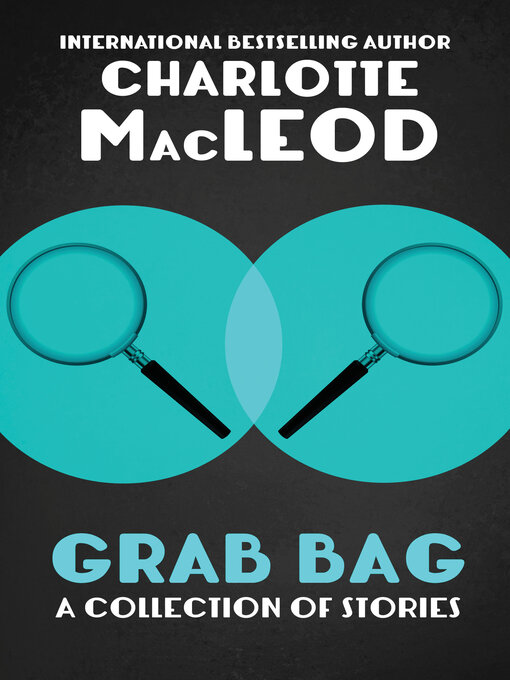 Title details for Grab Bag by Charlotte MacLeod - Available